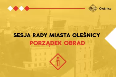 Porządek obrad XXVI sesji Rady Miasta Oleśnicy IX kadencji